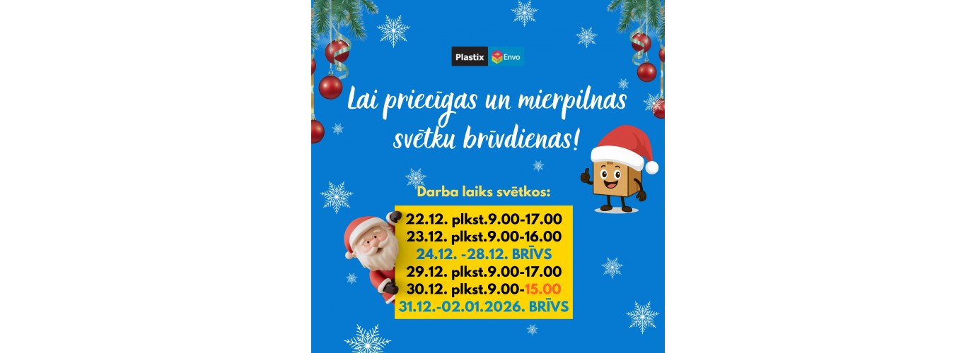 ENVO / PLASTIX darba laiks svētku periodā