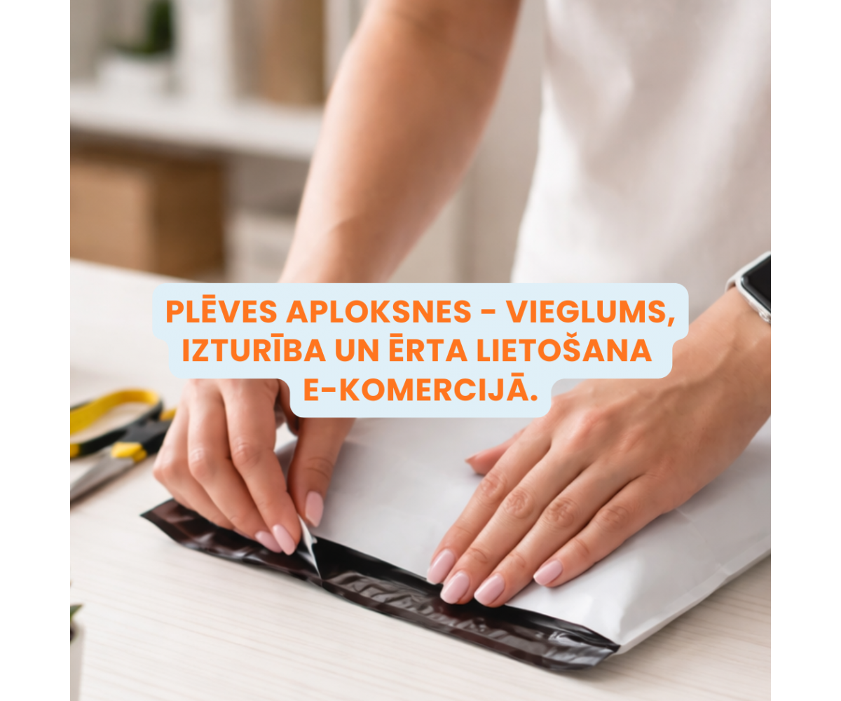 Plēves aploksnes – praktisks iepakojuma risinājums e-komercijai un sūtījumiem
